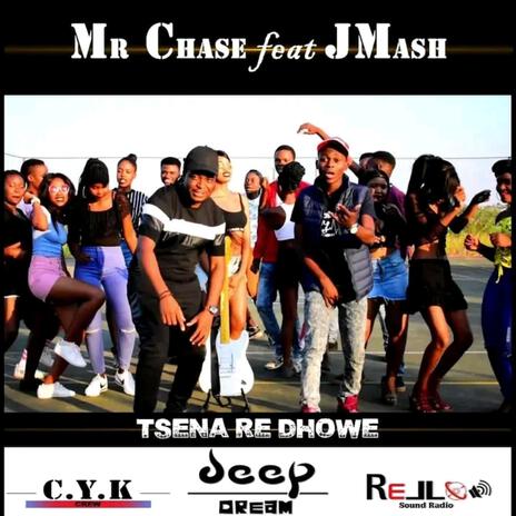 Tsena Re Dhowe ft. JMash | Boomplay Music