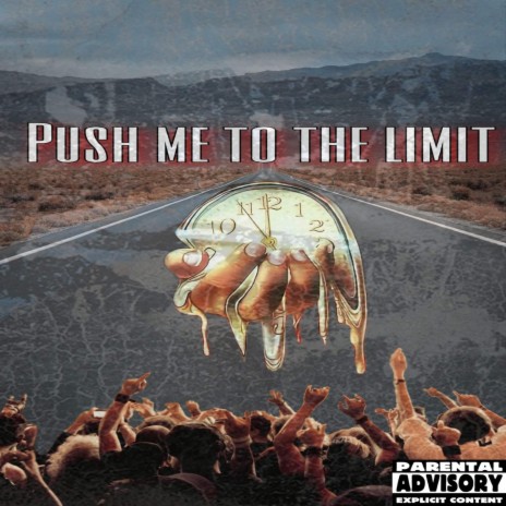 Push me to the limit | Boomplay Music