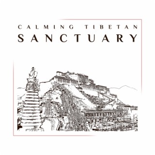 Calming Tibetan Sanctuary: Buddhist Music for Third Eye Meditation Retreat and Deep Relaxation