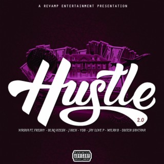 Hustle 2.0 (feat. Freysh, Jay Love P, Milah B, J Rich, Blaq Keesh, Ydb, & Dutch Santana)