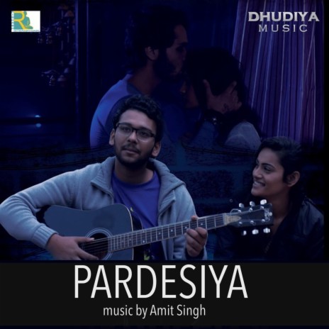 Pardesiya | Boomplay Music