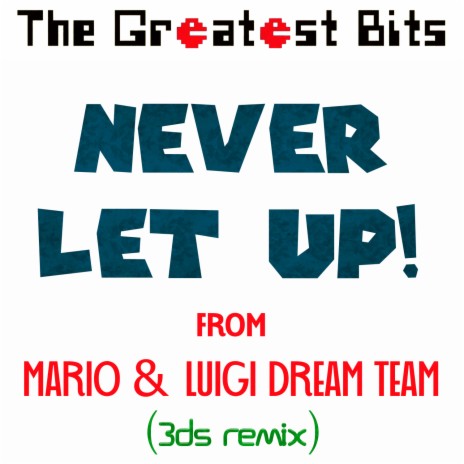 Never Let Up! (from Mario & Luigi Dream Team) | Boomplay Music