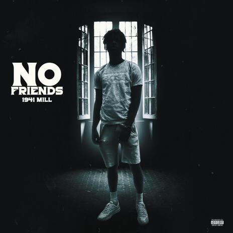 No Friends | Boomplay Music