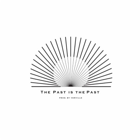 The Past is the Past | Boomplay Music