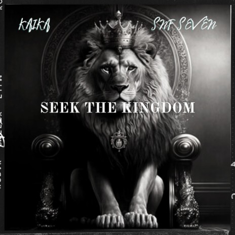Seek The Kingdom ft. SnF Seven | Boomplay Music