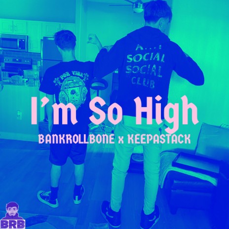 Im So High ft. Keepastack | Boomplay Music