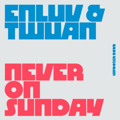 Never On Sunday ft. twuan
