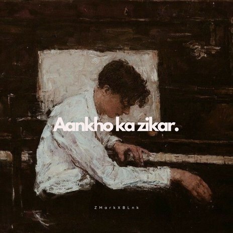 Aankho Ka Zikar | Boomplay Music