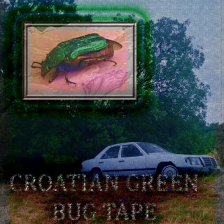 The Croatian Green Bug Tape