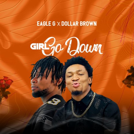 Girl go down ft. Dollar brown | Boomplay Music