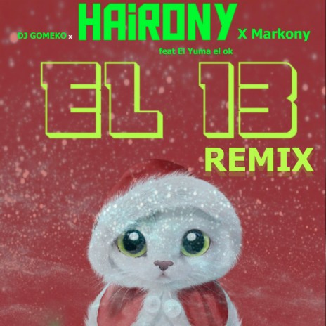 El 13 Remix ft. Hairony, Markony & El Yuma el ok