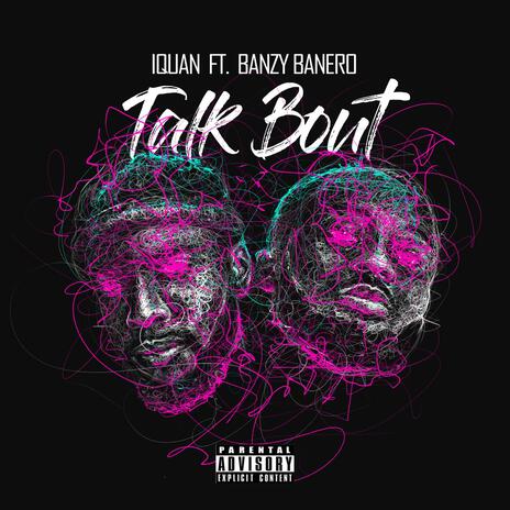 Talk Bout ft. Banzy Banero | Boomplay Music