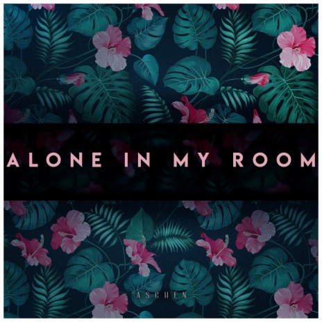 alone in my room | Boomplay Music