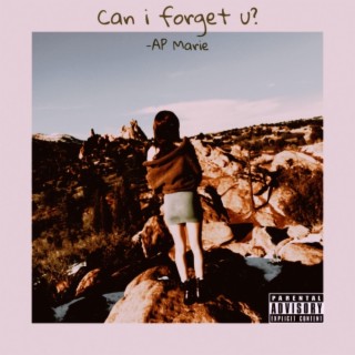 can i forget u?