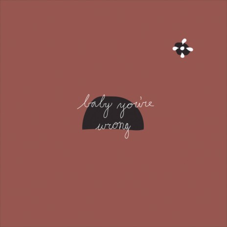 Baby You're Wrong | Boomplay Music