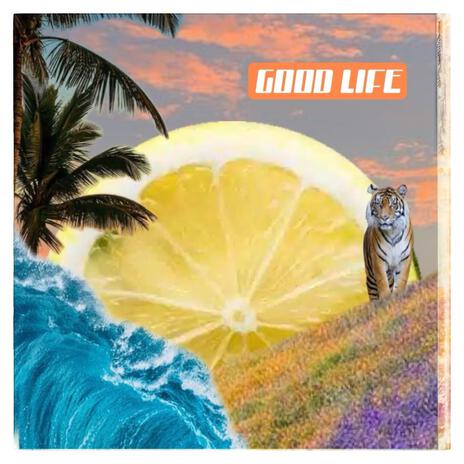 Good Life | Boomplay Music