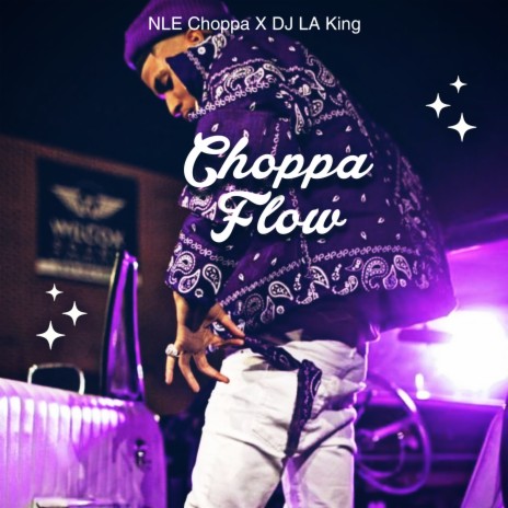 Choppa Flow ft. DJ LA King | Boomplay Music