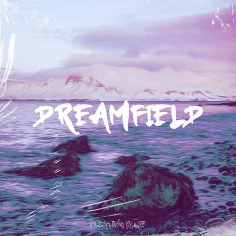 Dreamfield ft. Jazzy Kyle | Boomplay Music