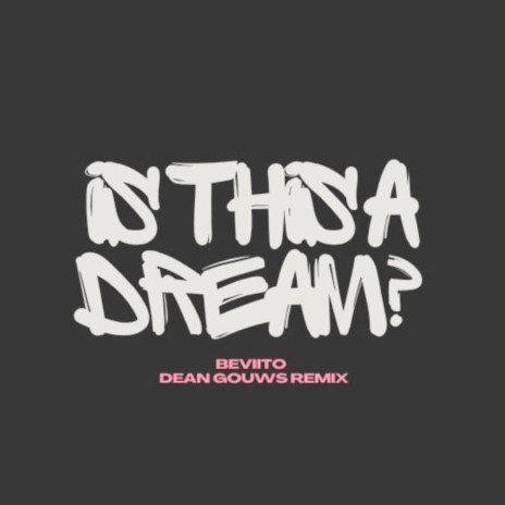 Is This a Dream? (Dean Gouws Remix) | Boomplay Music