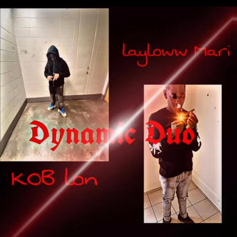 Dynamic Duo ft. Layloww Mari