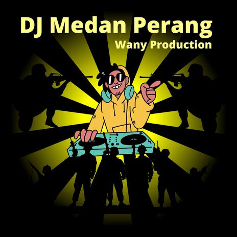 DJ Medan Perang | Boomplay Music