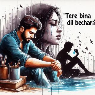 TERE BINA DIL BECHARA