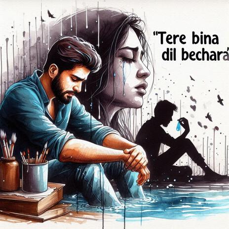 TERE BINA DIL BECHARA | Boomplay Music