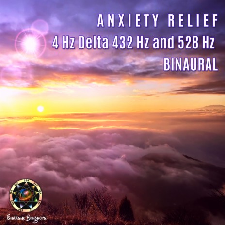 Anxiety Relief 4 Hz Delta 432 Hz and 528 Hz Binaural | Boomplay Music