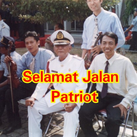 Selamat Jalan Patriot | Boomplay Music