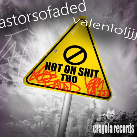 not on shit tho ft. valenloljjj | Boomplay Music