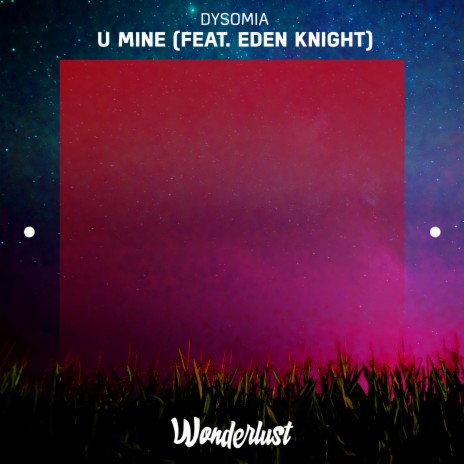 U Mine ft. Eden Knight | Boomplay Music