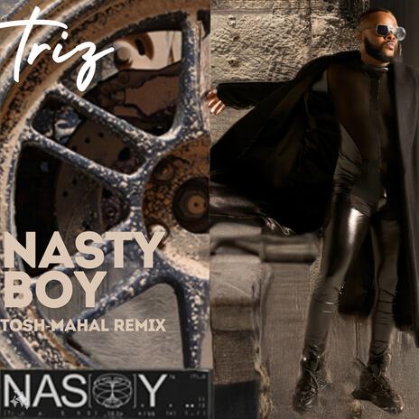 Nasty (boymix) (Tosh-Mahal Mix Remix) ft. Tosh-Mahal Mix | Boomplay Music