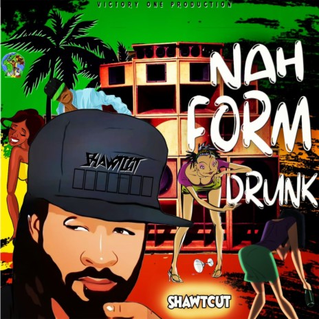 Nah Form Drunk | Boomplay Music