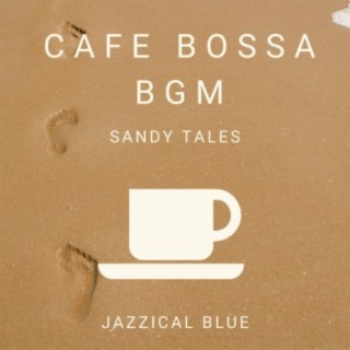 Cafe Bossa BGM - Sandy Tales