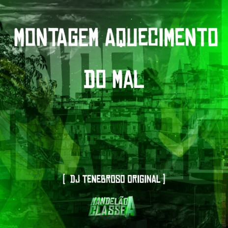 Montagem Aquecimento do Mal | Boomplay Music