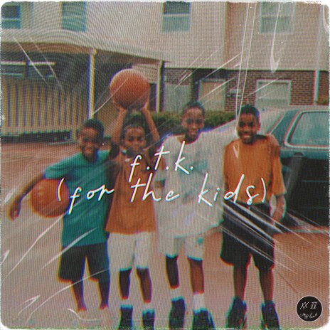 f.t.k. (for the kids) | Boomplay Music