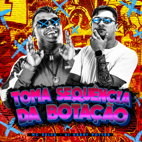 Toma Sequência da Botação ft. DJ HARRY POTTER | Boomplay Music