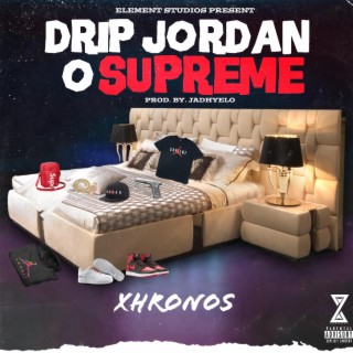 Drip Jordan O Supreme lyrics | Boomplay Music