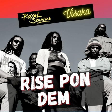 Rise Pon Dem ft. Visaka | Boomplay Music