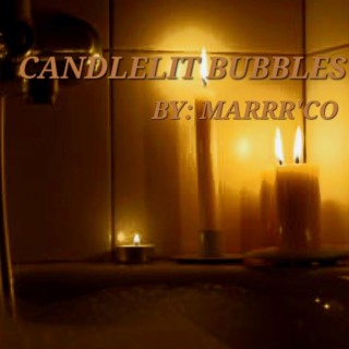 CANDLELIT' BUBBLES