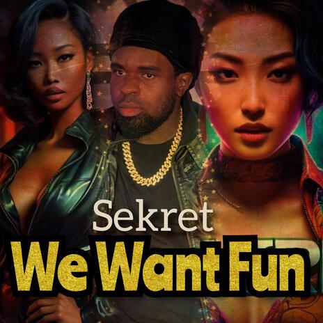 We Want Fun ft. Mark Topsecret | Boomplay Music