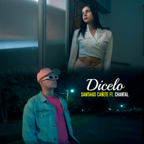 Dícelo ft. chantal | Boomplay Music