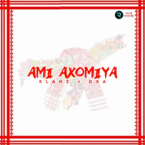 Ami Axomiya ft. DXA | Boomplay Music