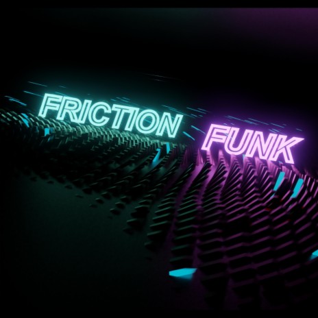 Friction Funk | Boomplay Music