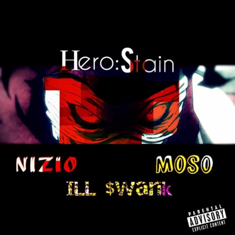Hero: Stain ft. Moso & ILL$wank | Boomplay Music