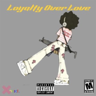 Loyalty Over Love