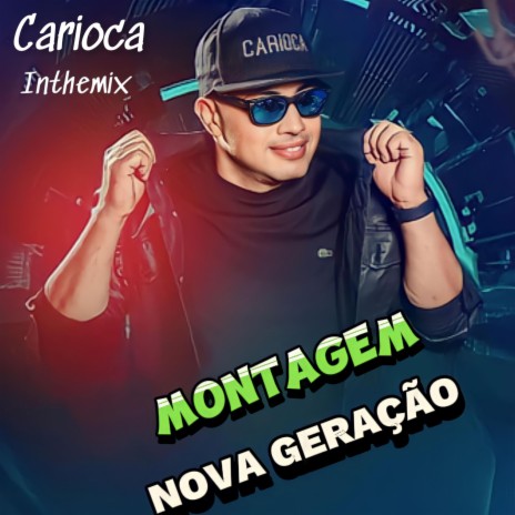 MONTAGEM NOVA GERACAO (Carioca Remix)