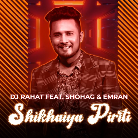 Shikhaiya Piriti ft. Shohag & Emran