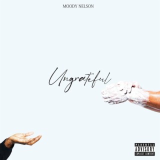 Ungrateful lyrics | Boomplay Music