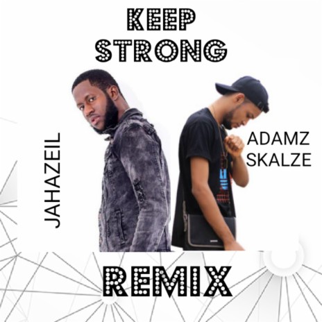 Keep Strong ft. Jahazeil | Boomplay Music
